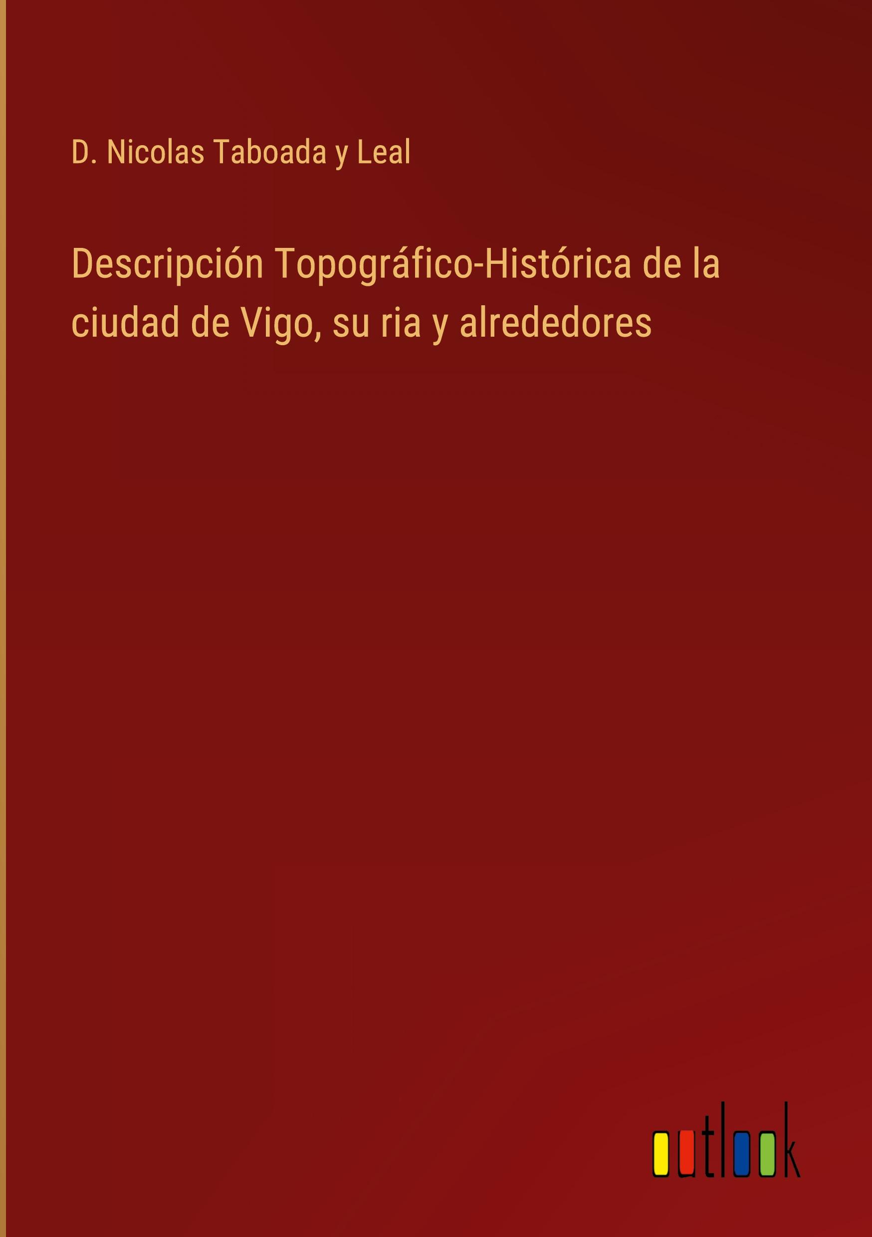 Descripción Topográfico-Histórica de la ciudad de Vigo, su ria y alrededores