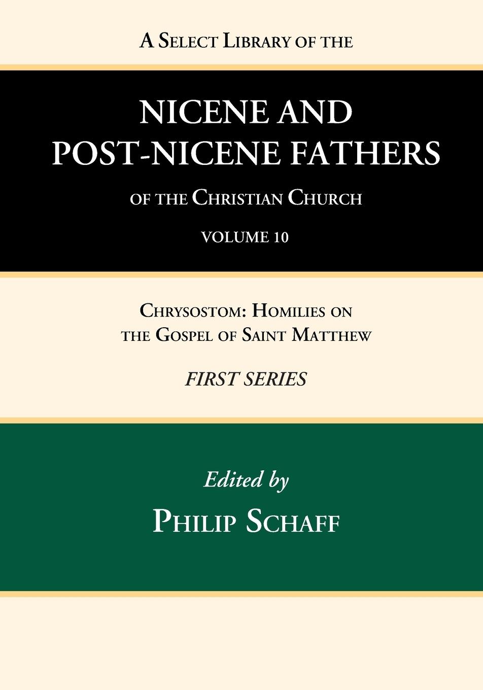 A Select Library of the Nicene and Post-Nicene Fathers of the Christian Church, First Series, Volume 10