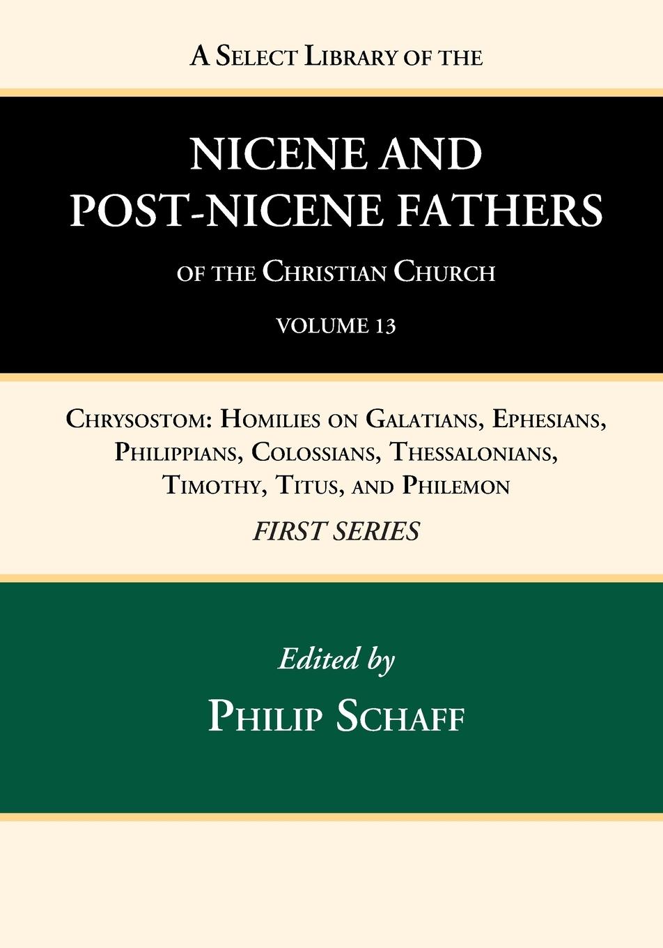 A Select Library of the Nicene and Post-Nicene Fathers of the Christian Church, First Series, Volume 13