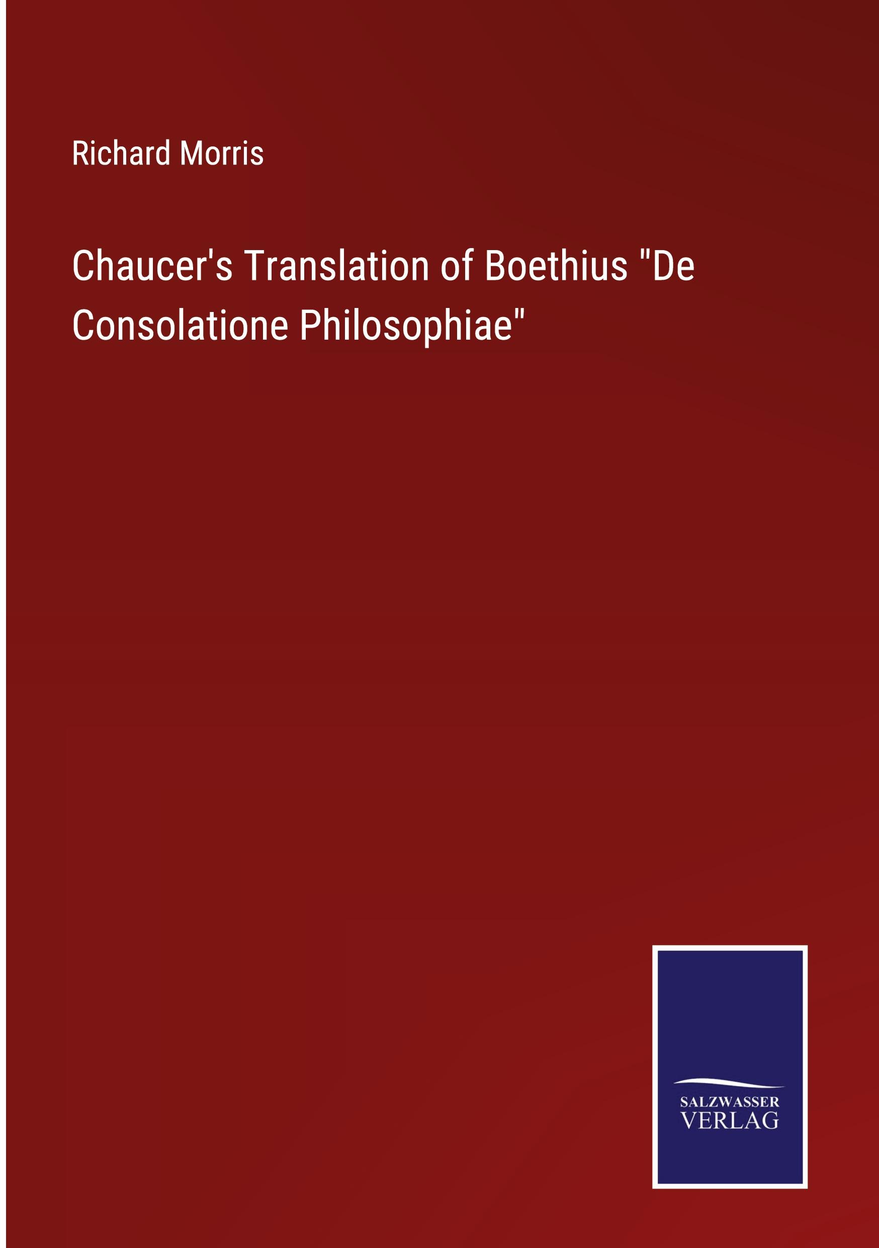 Chaucer's Translation of Boethius "De Consolatione Philosophiae"