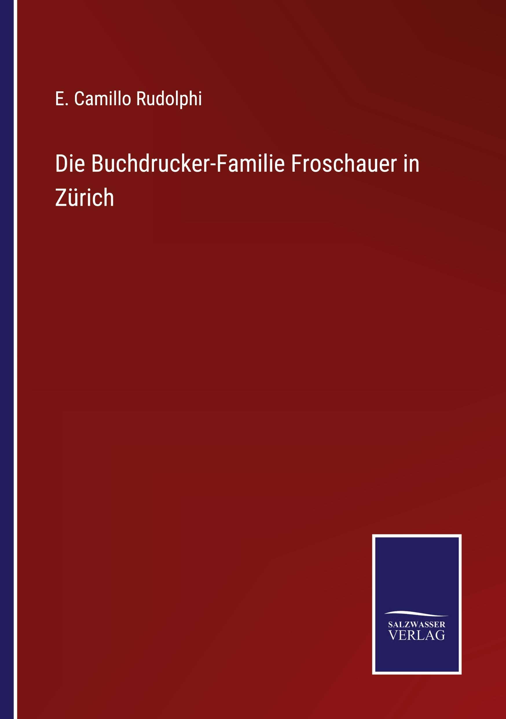 Die Buchdrucker-Familie Froschauer in Zürich