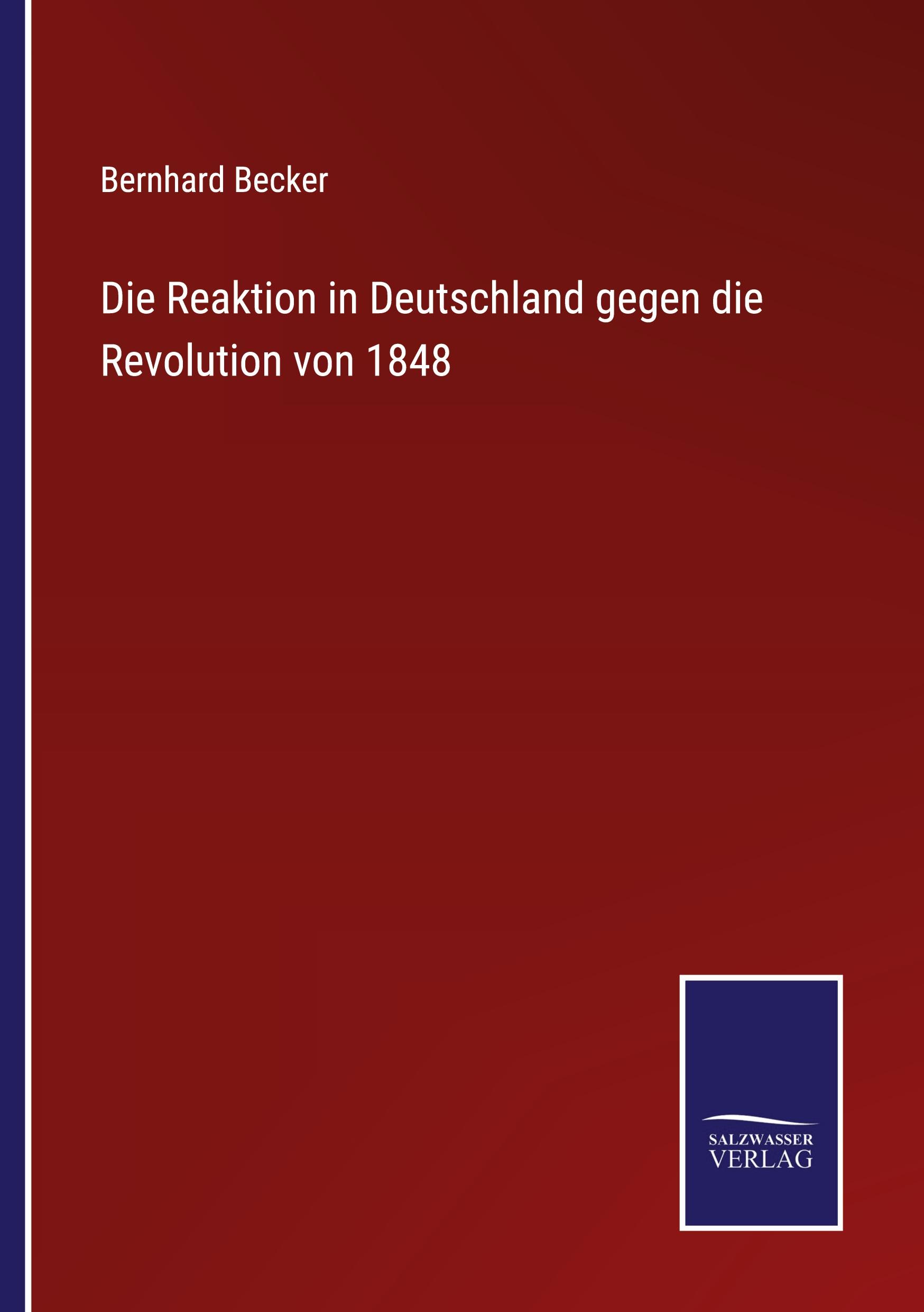 Die Reaktion in Deutschland gegen die Revolution von 1848