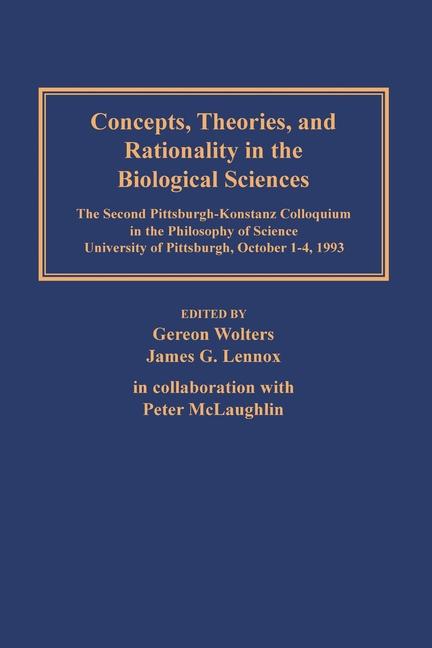 Concepts, Theories, and Rationality in the Biological Sciences