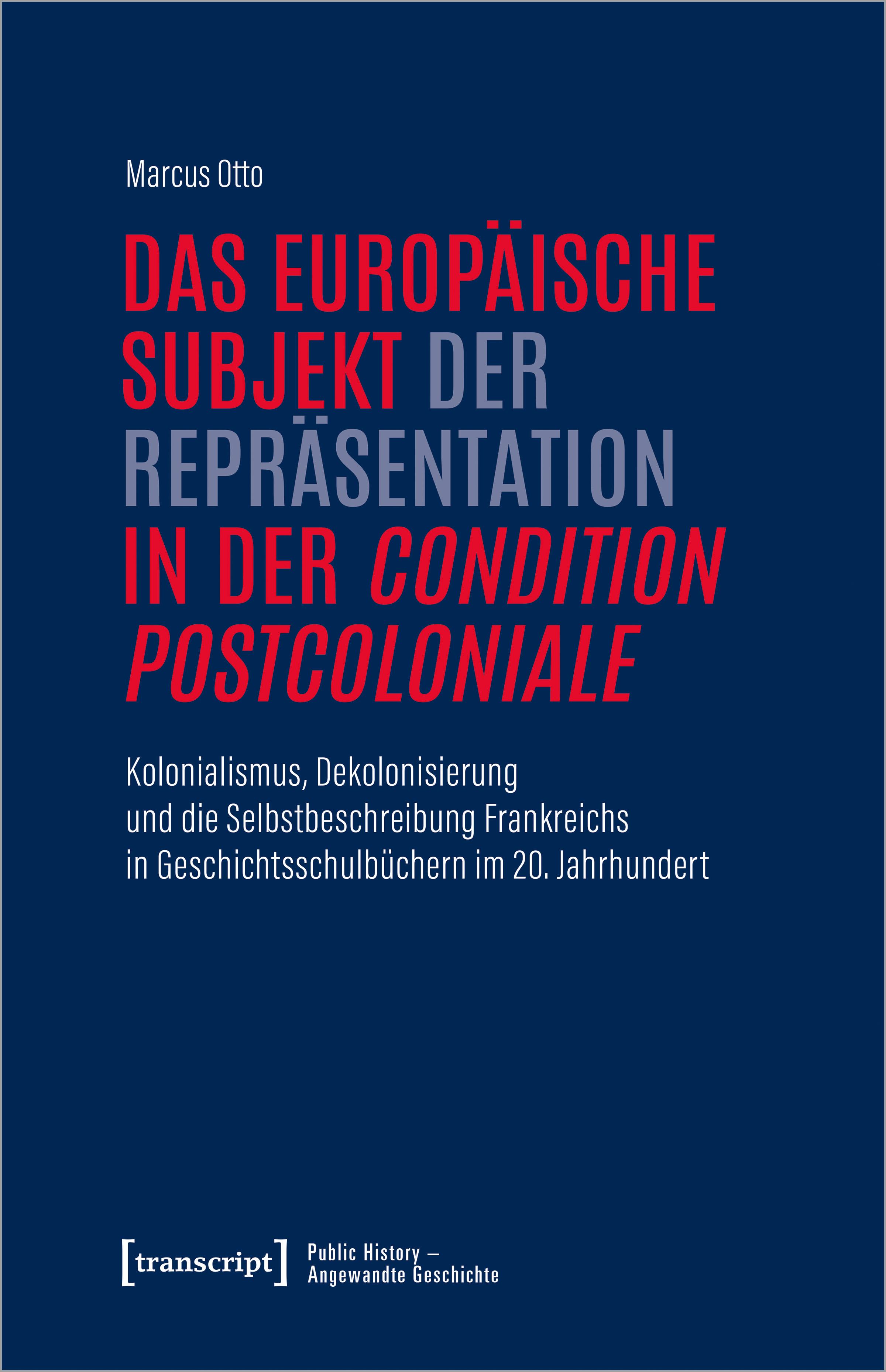 Das europäische Subjekt der Repräsentation in der 'condition postcoloniale'