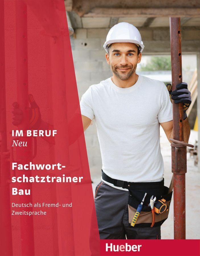 Im Beruf NEU.  Fachwortschatztrainer Bau