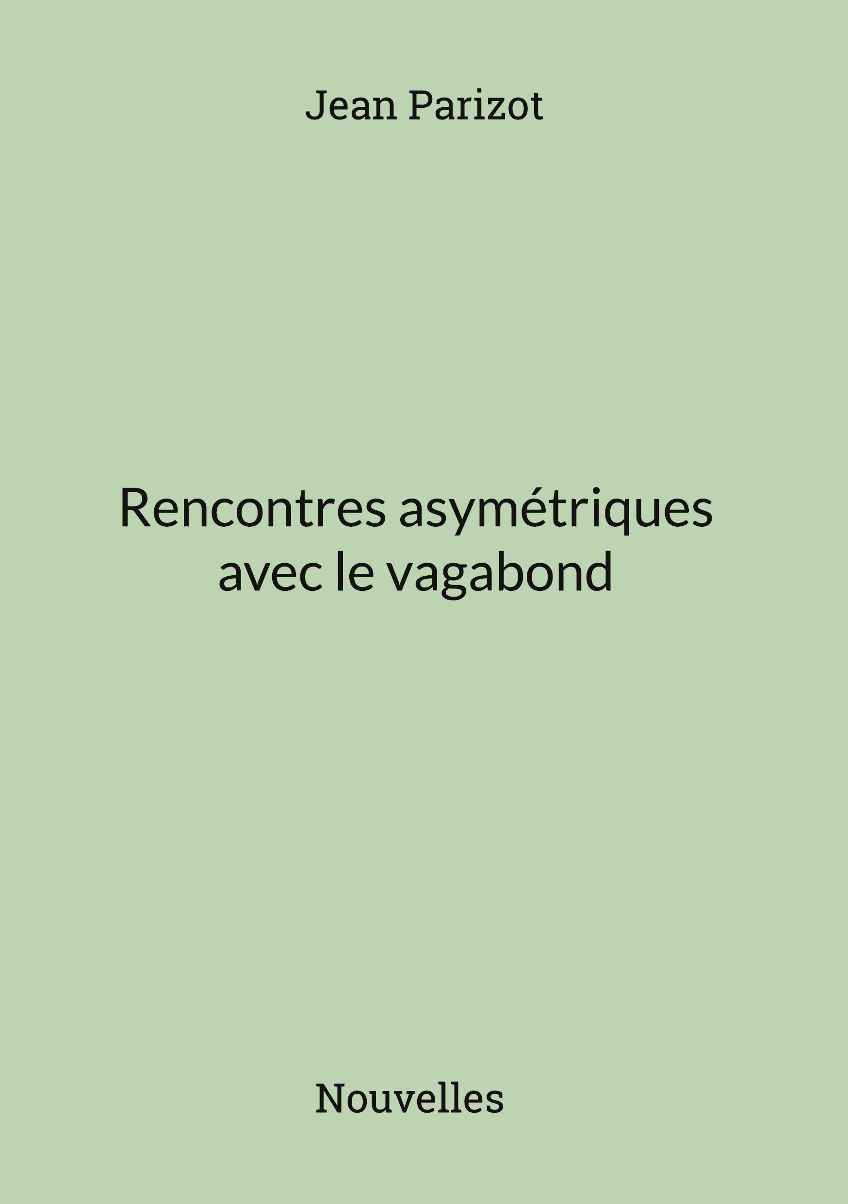 Rencontres asymétriques avec le vagabond