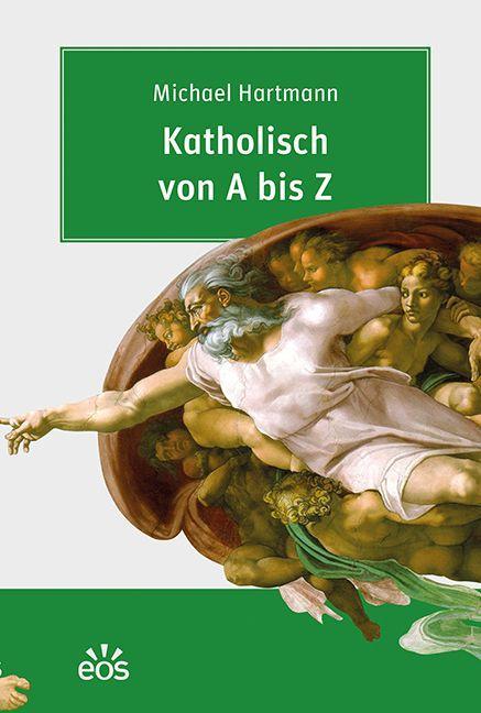 Katholisch von A bis Z