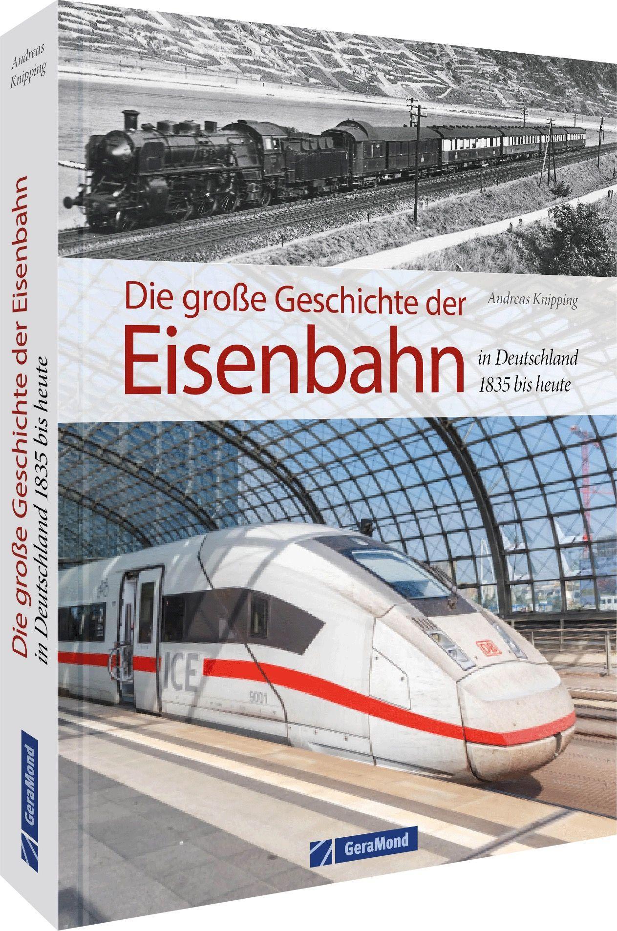 Die große Geschichte der Eisenbahn in Deutschland