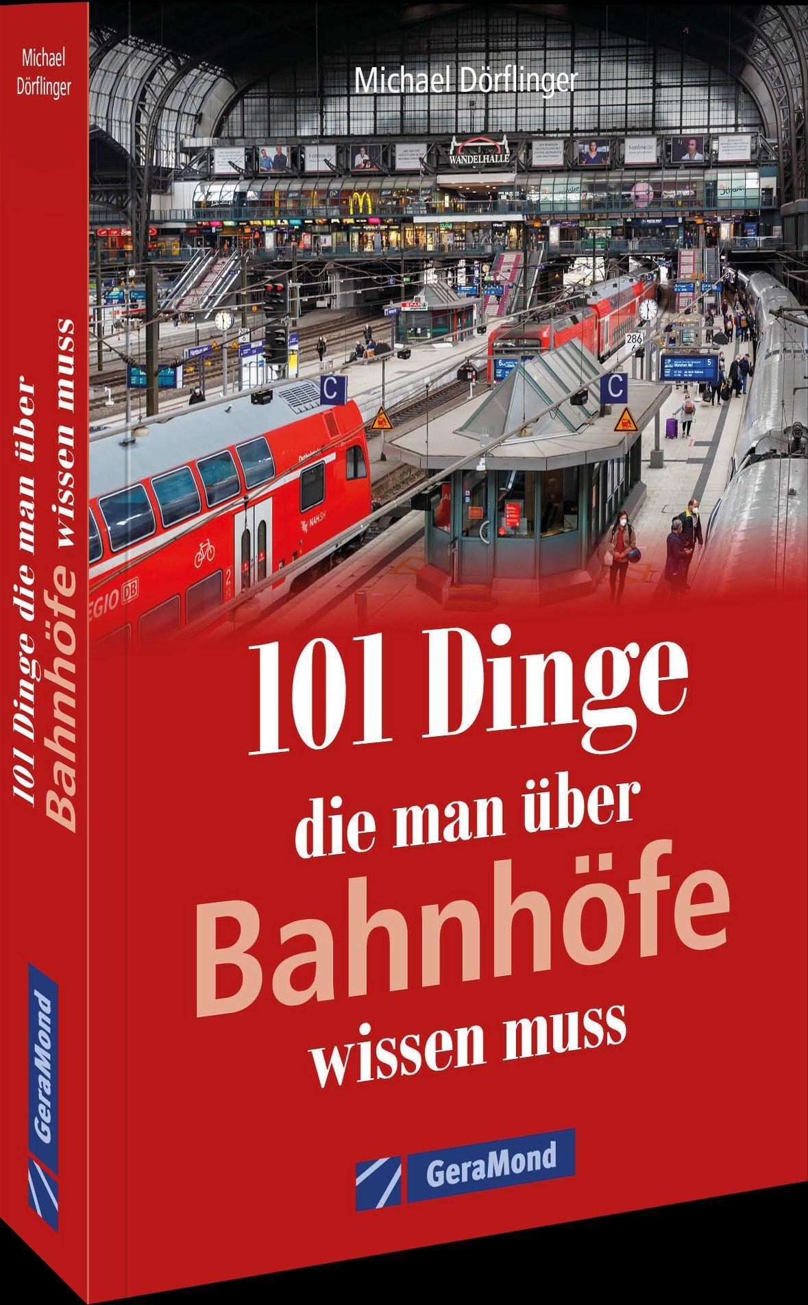 101 Dinge, die man über Bahnhöfe wissen muss