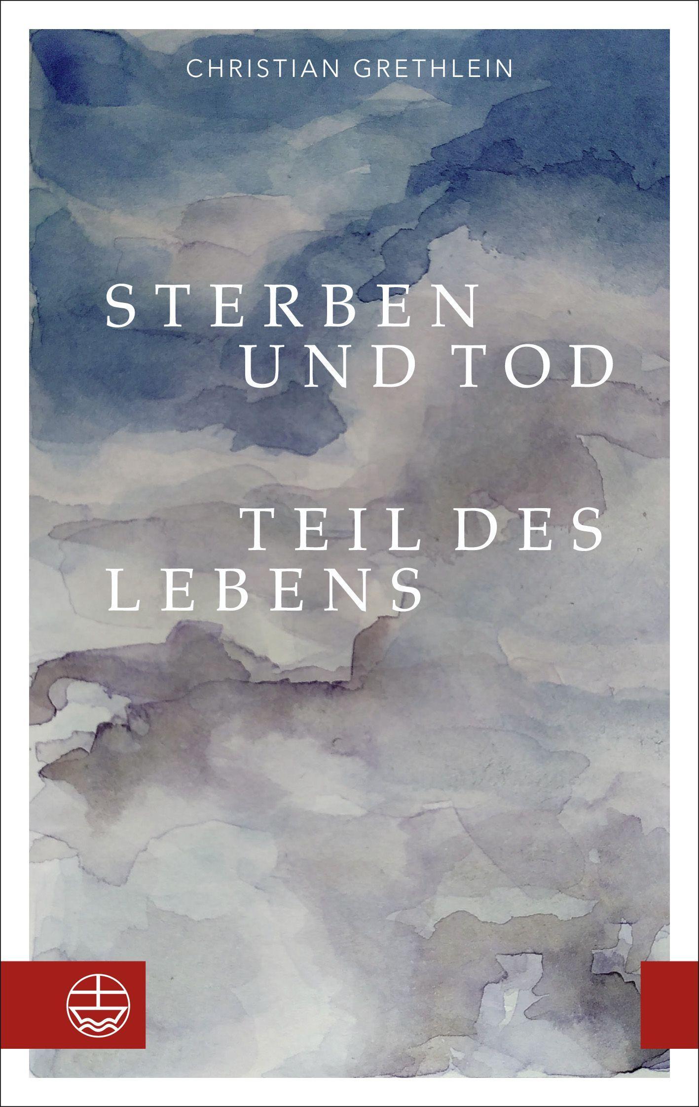 Sterben und Tod - Teil des Lebens