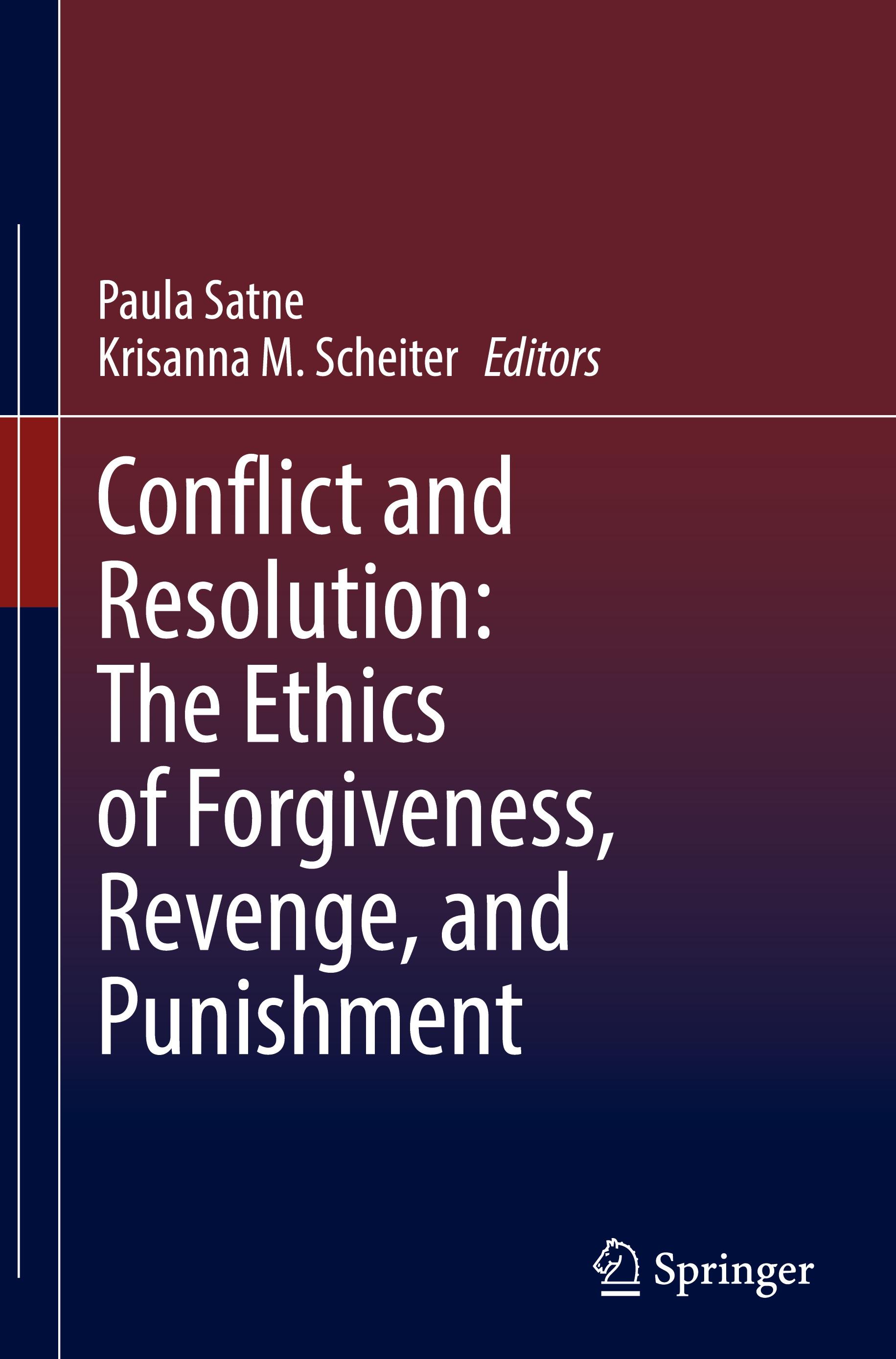 Conflict and Resolution: The Ethics of Forgiveness, Revenge, and Punishment