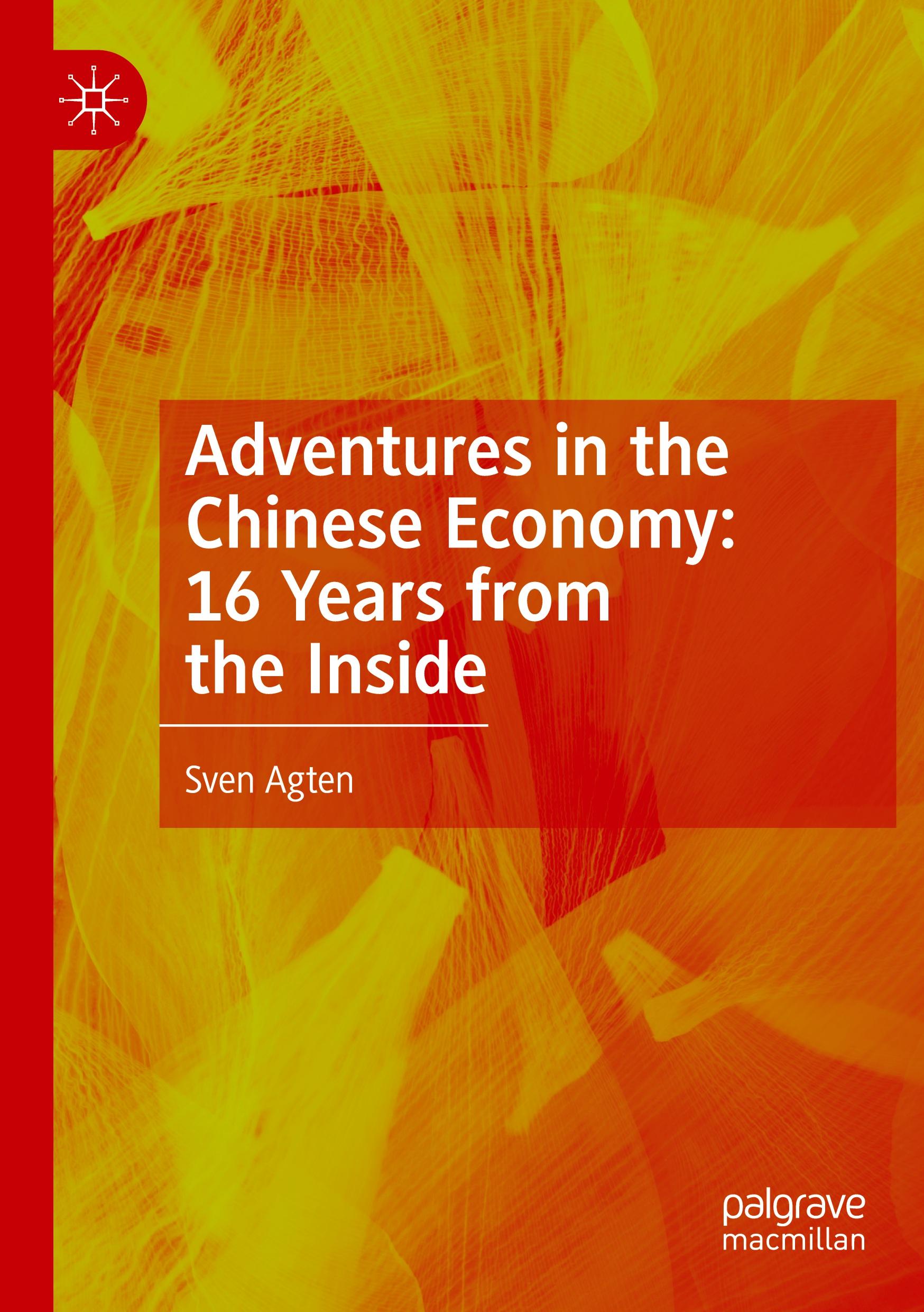 Adventures in the Chinese Economy: 16 Years from the Inside