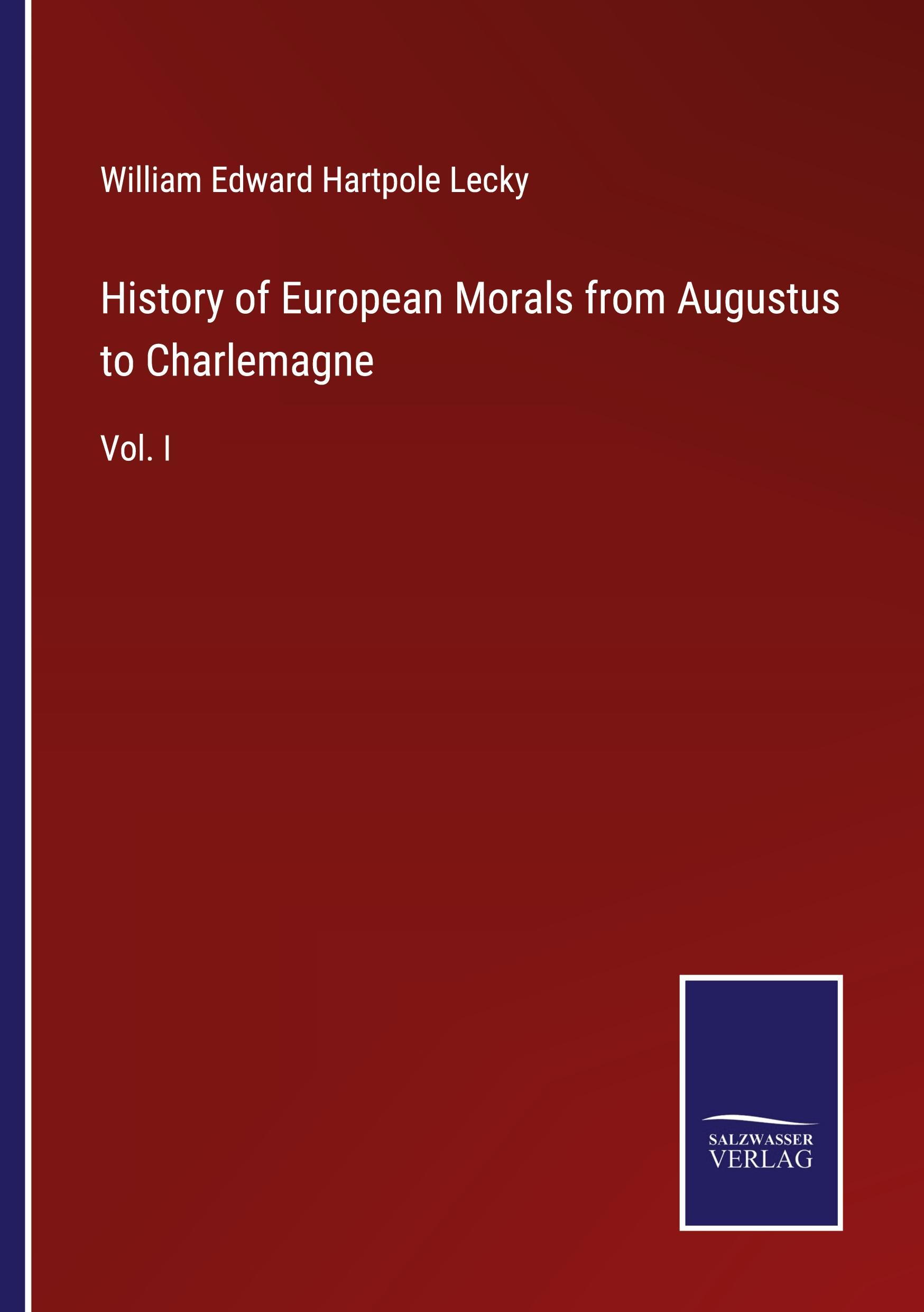 History of European Morals from Augustus to Charlemagne