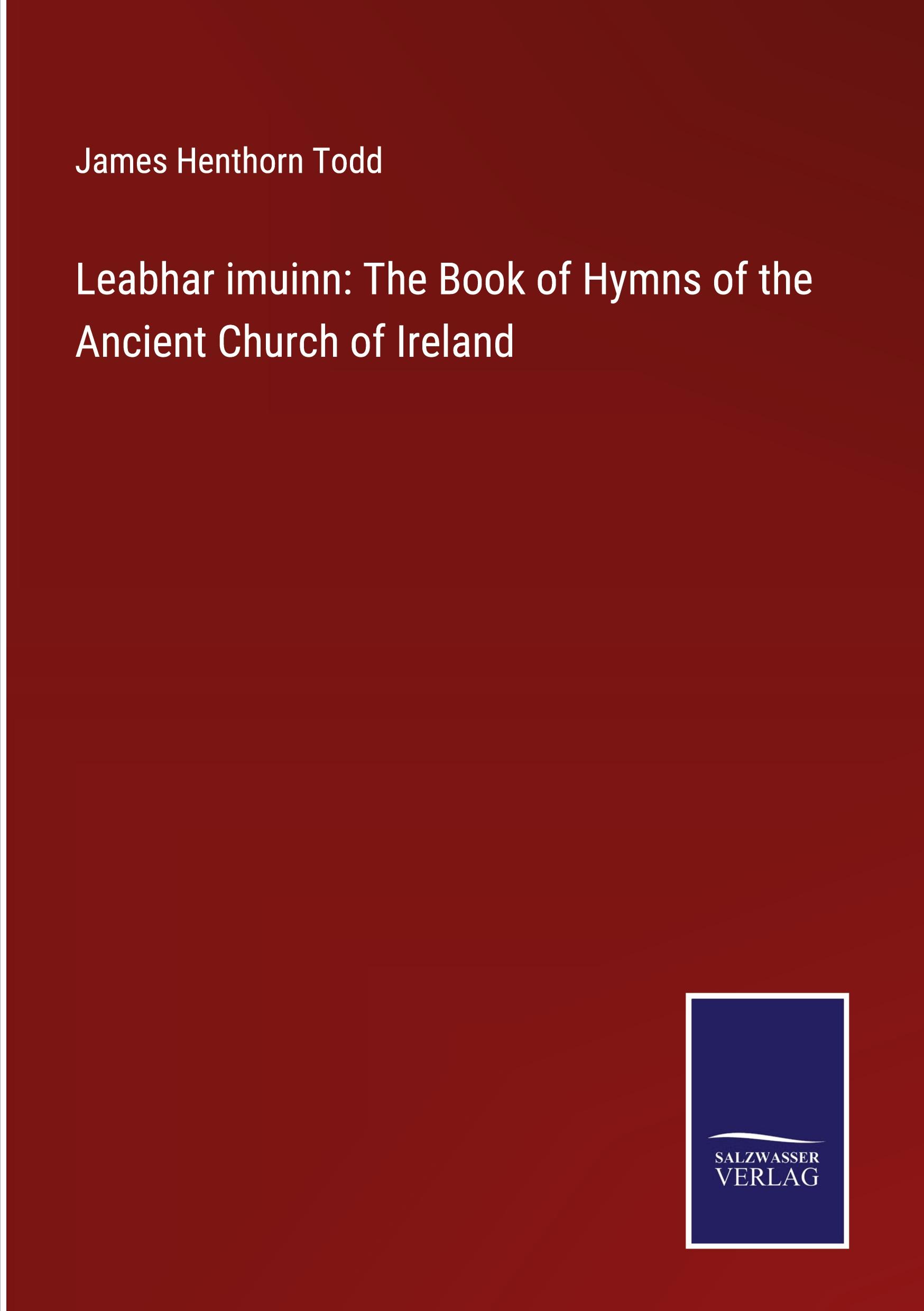 Leabhar imuinn: The Book of Hymns of the Ancient Church of Ireland