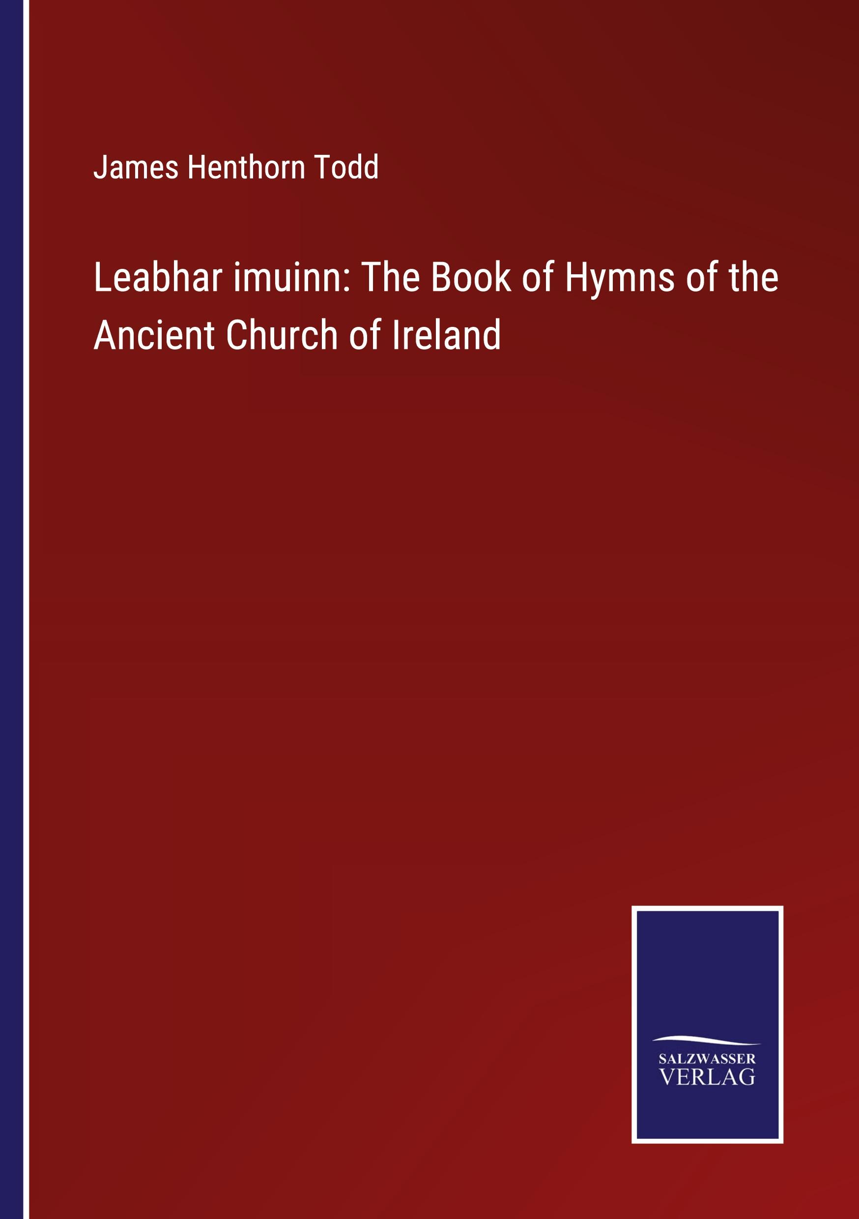 Leabhar imuinn: The Book of Hymns of the Ancient Church of Ireland