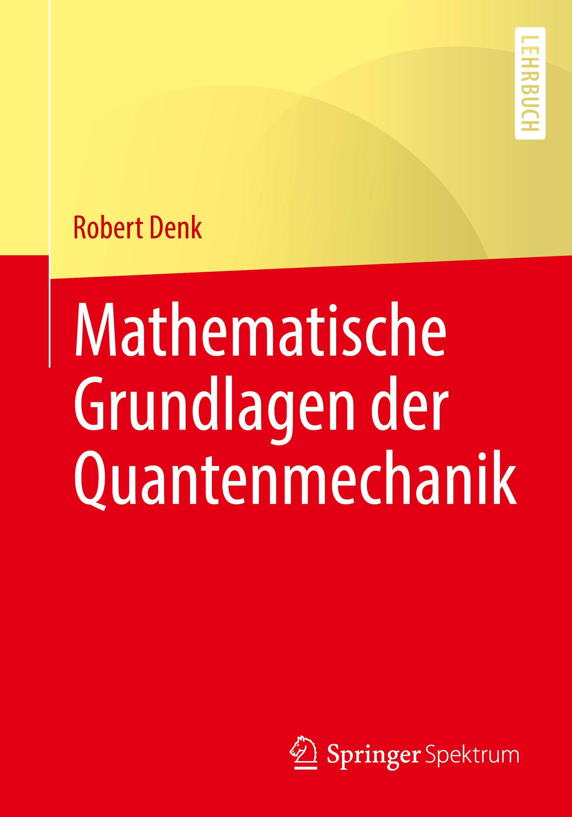 Mathematische Grundlagen der Quantenmechanik