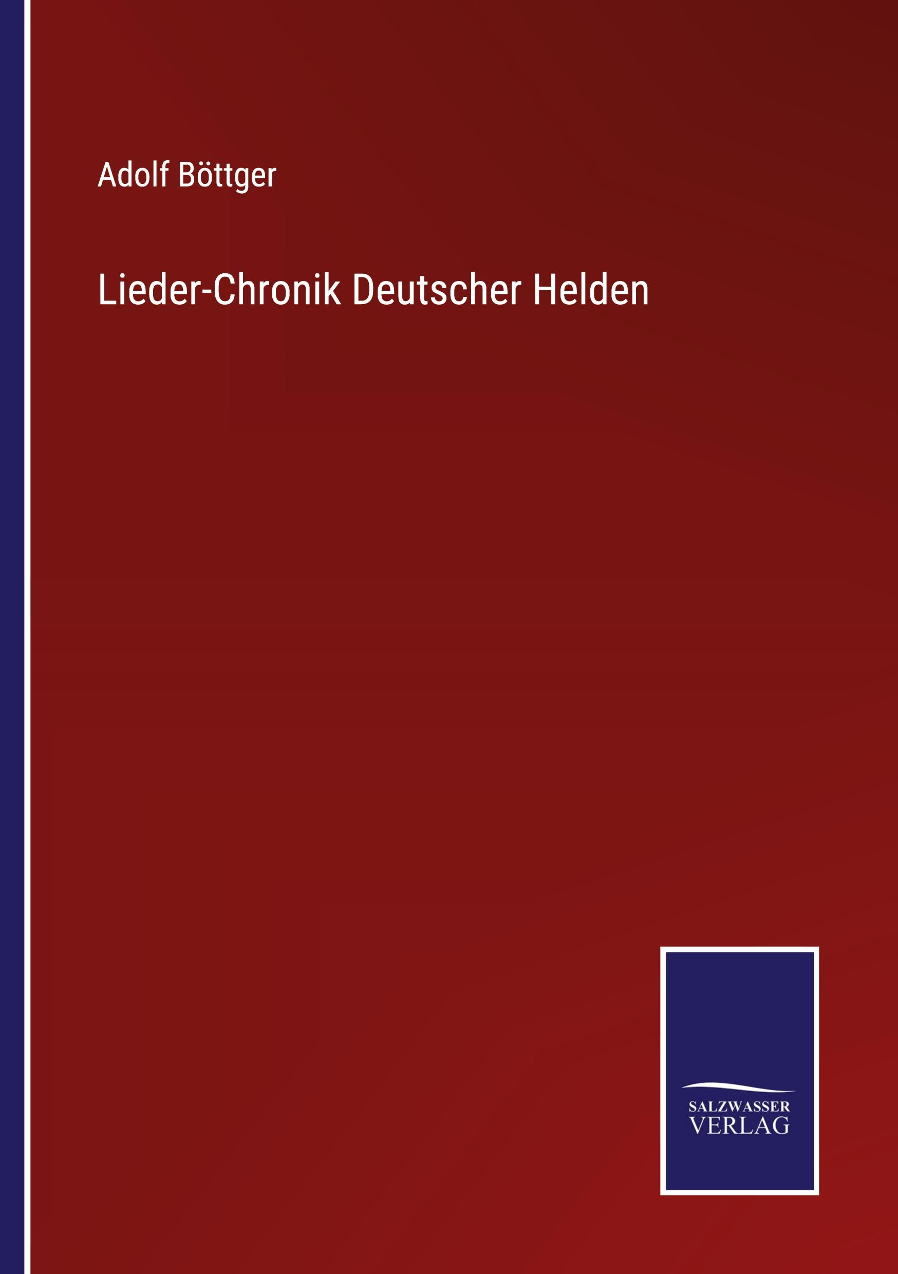 Lieder-Chronik Deutscher Helden