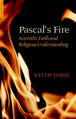 Pascal's Fire: Scientific Faith and Religious Understanding