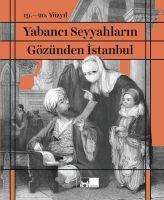 19. - 20. Yüzyil Yabanci Seyyahlarin Gözünden Istanbul Ciltli