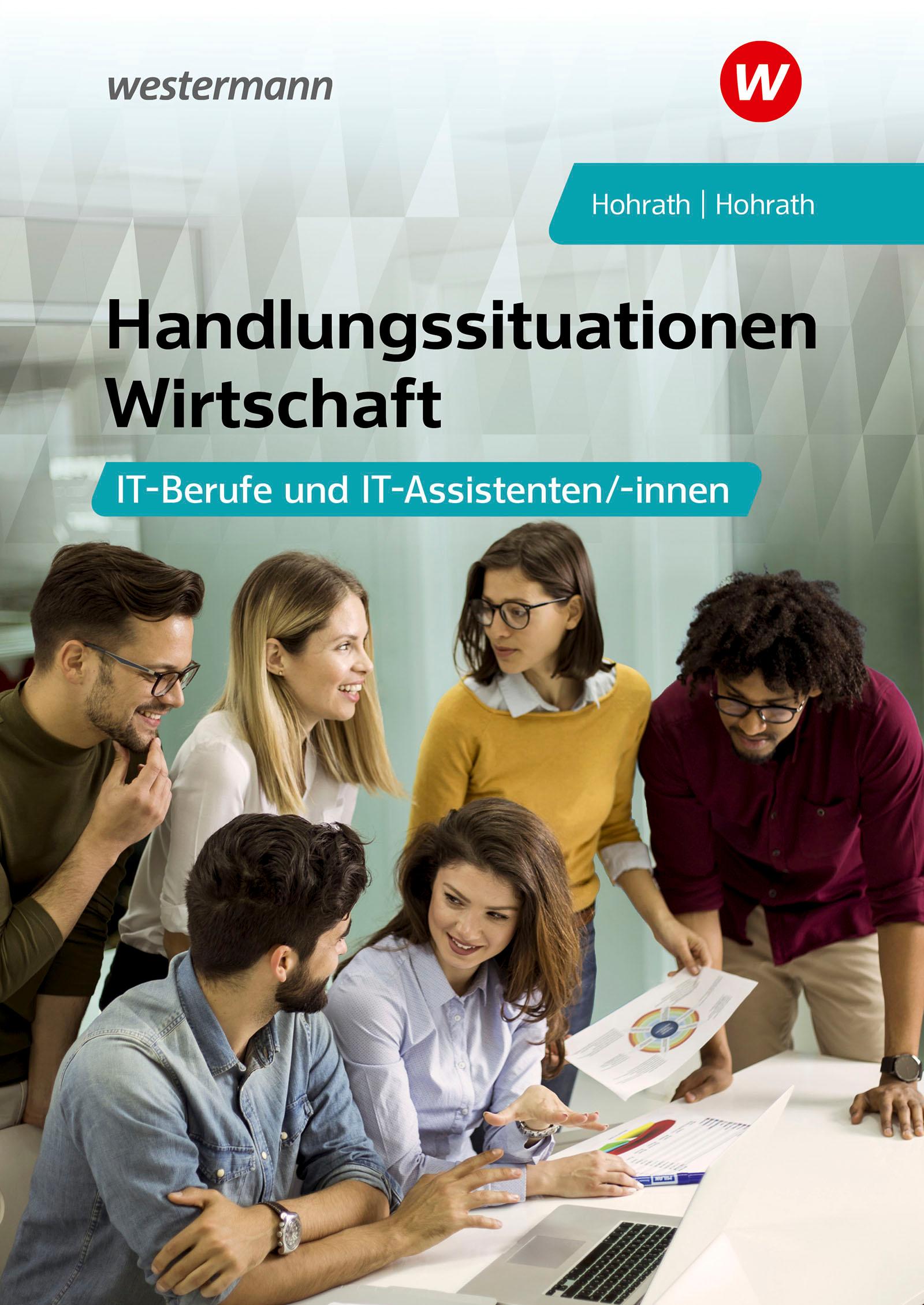 Handlungssituationen Wirtschaft - IT-Berufe und IT-Assistenten: Schulbuch