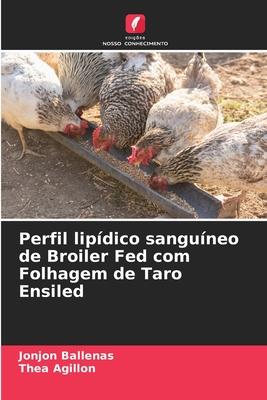 Perfil lipídico sanguíneo de Broiler Fed com Folhagem de Taro Ensiled