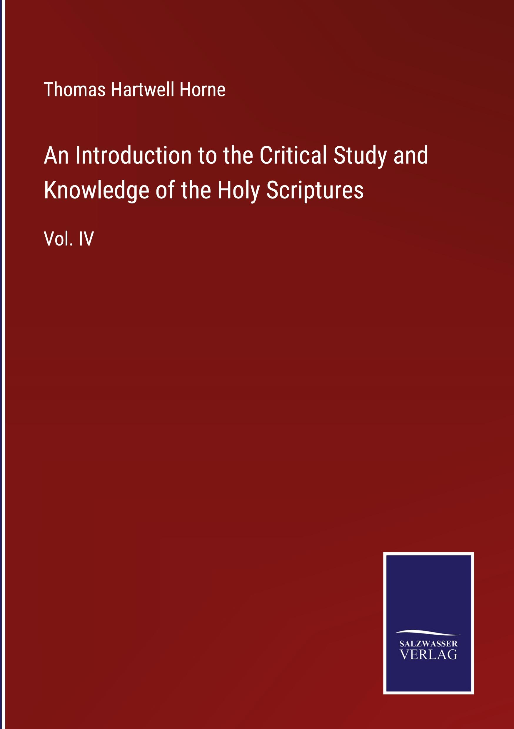 An Introduction to the Critical Study and Knowledge of the Holy Scriptures