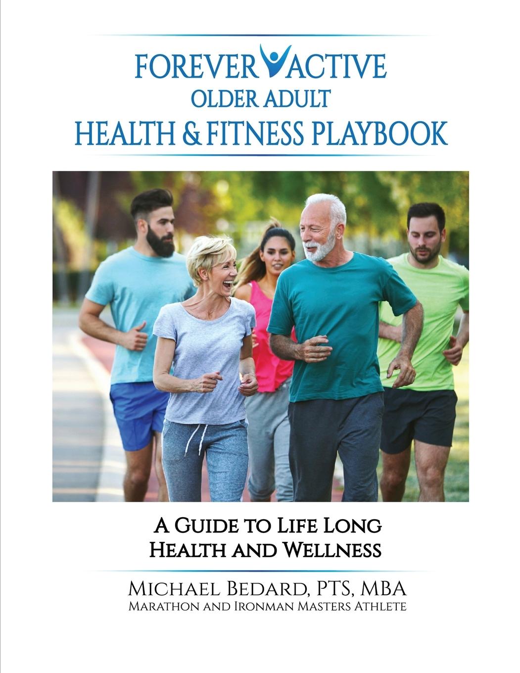 FOREVER ACTIVE OLDER ADULT HEALTH & FITNESS PLAYBOOK