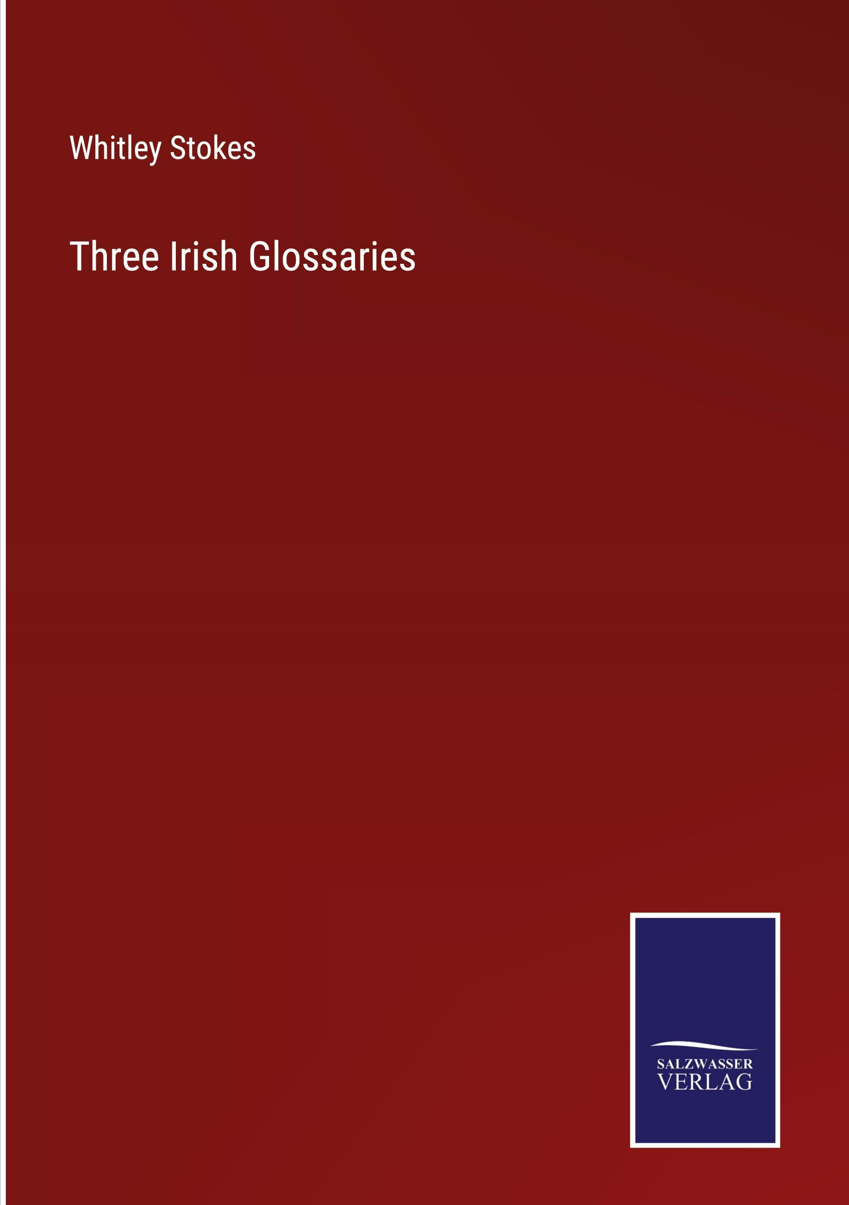 Three Irish Glossaries