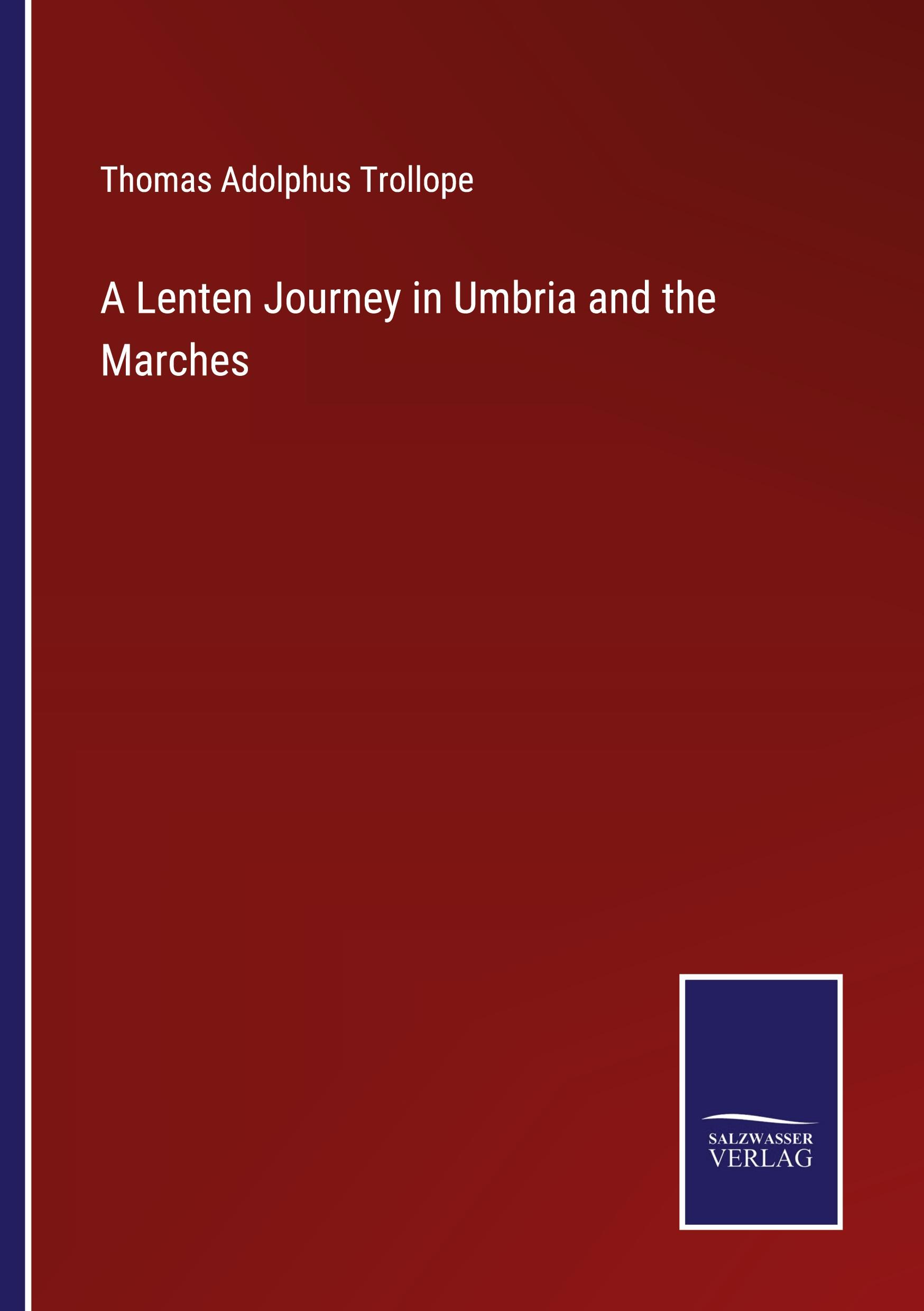 A Lenten Journey in Umbria and the Marches