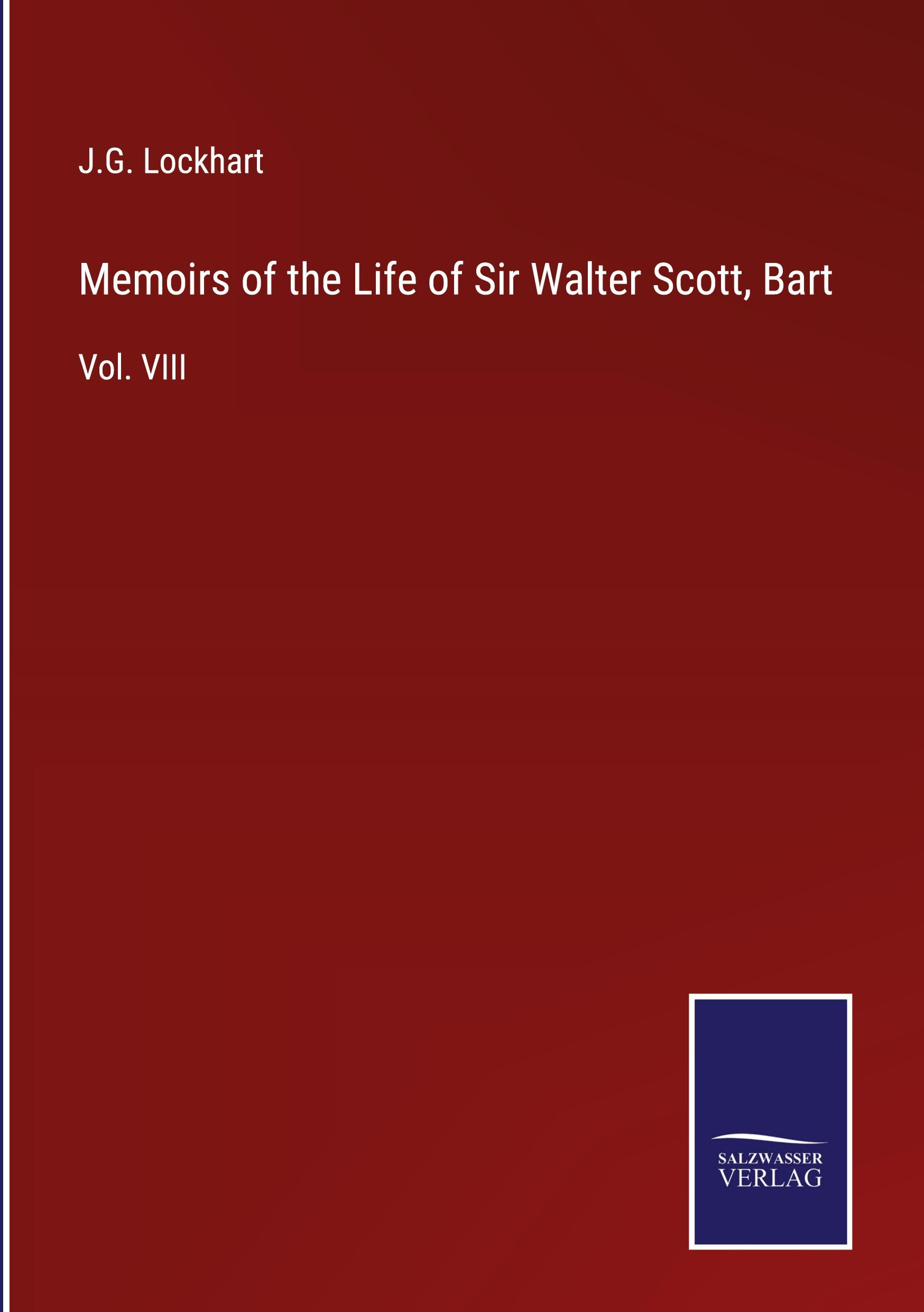 Memoirs of the Life of Sir Walter Scott, Bart