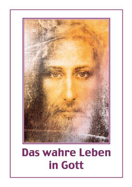 Das wahre Leben in Gott II