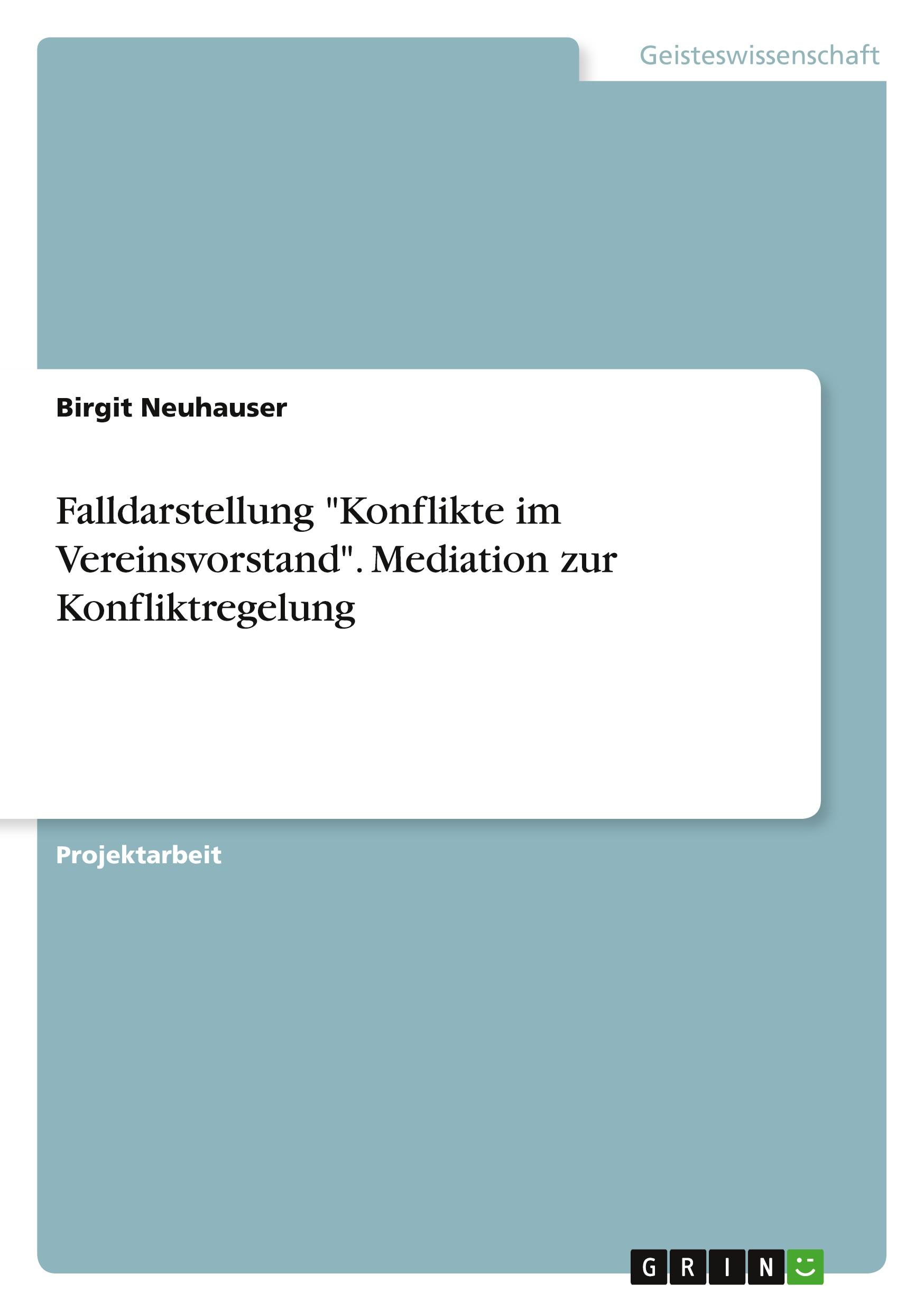 Falldarstellung "Konflikte im Vereinsvorstand". Mediation zur Konfliktregelung