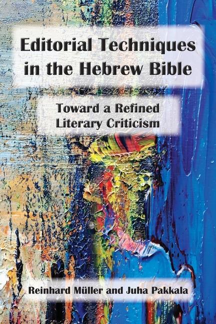 Editorial Techniques in the Hebrew Bible