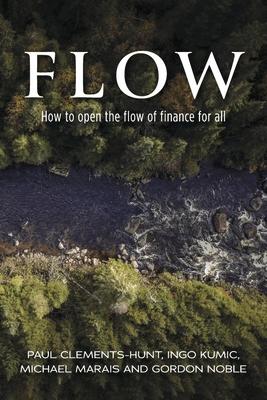 Flow: How to Open the Flow of Finance for All