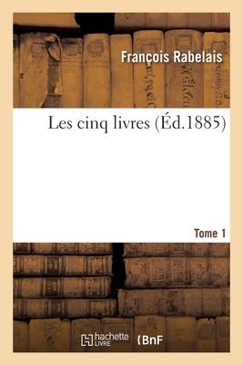 Les cinq livres. Tome 1