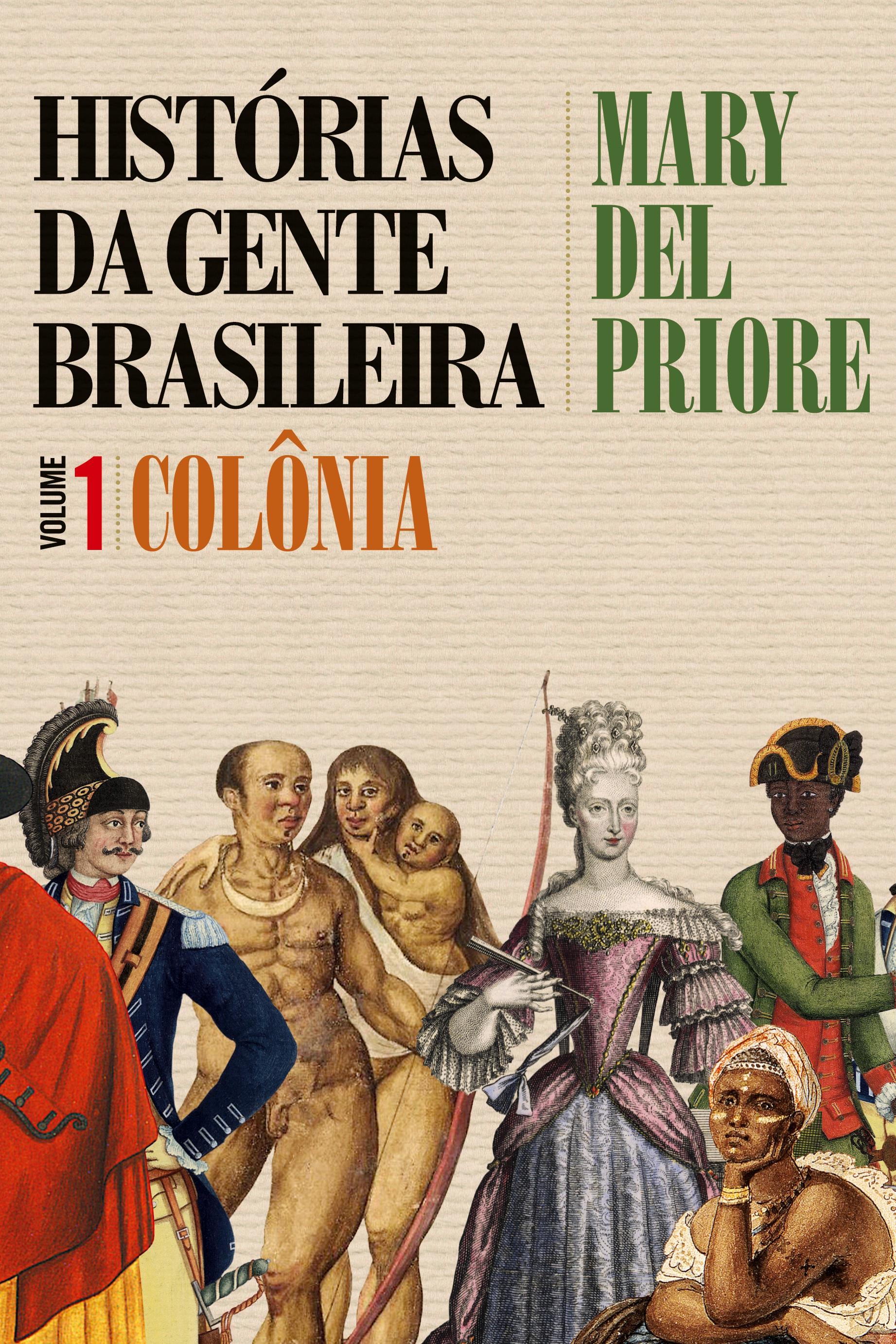 Histórias da gente brasileira - Colônia - Vol. 1