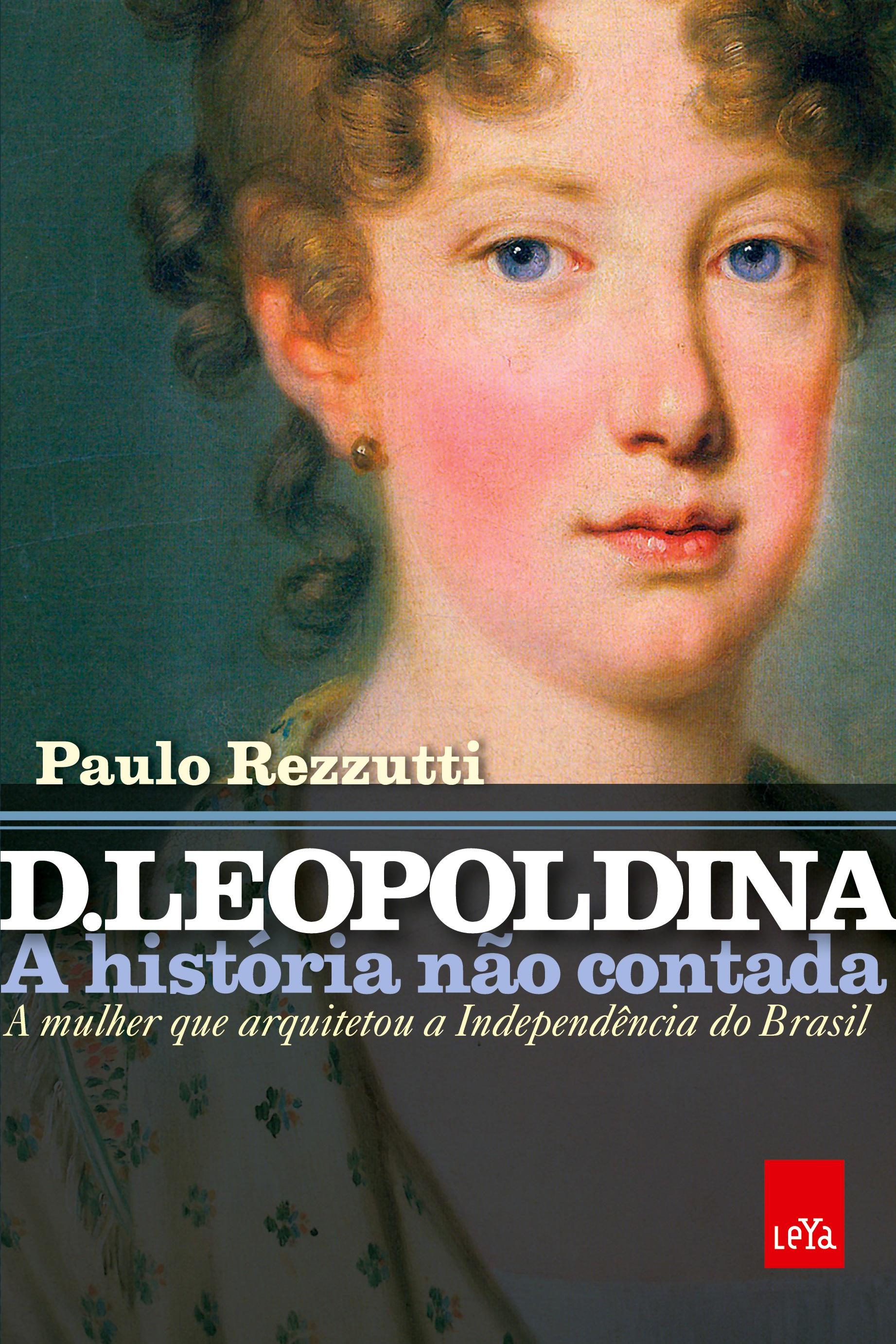 D. Leopoldina: a história não contada