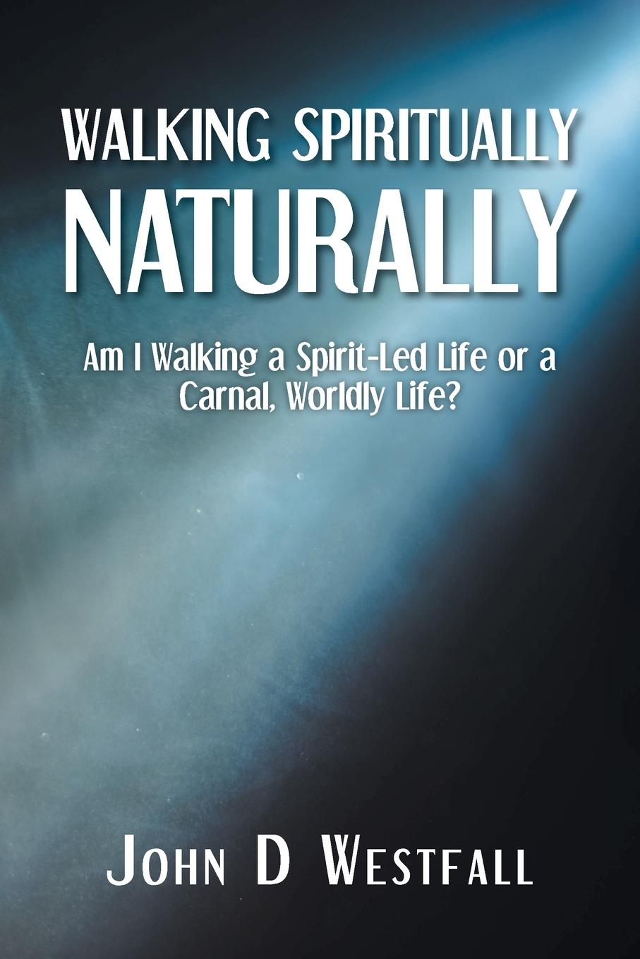 Walking Spiritually Naturally