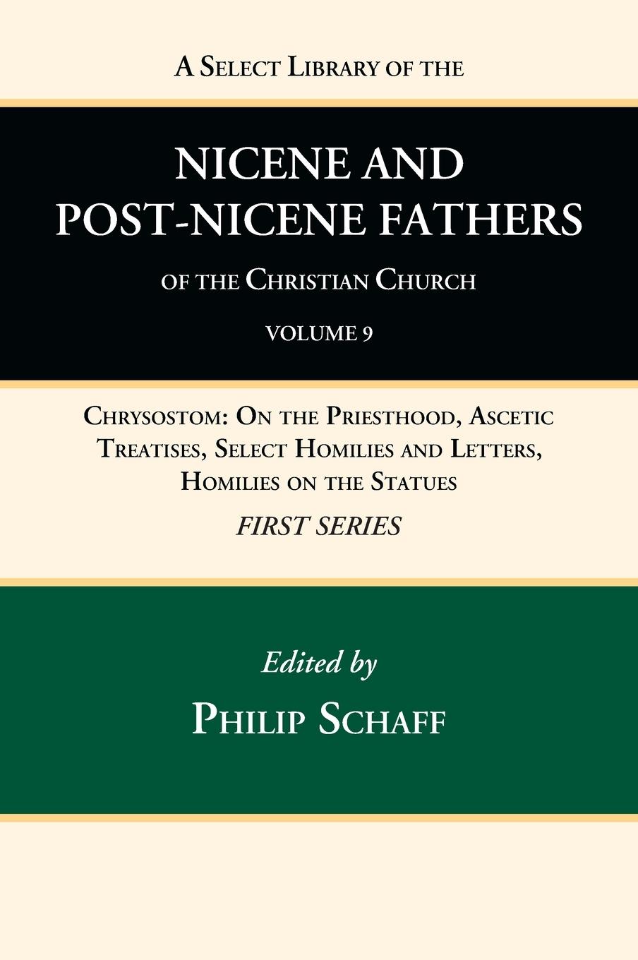 A Select Library of the Nicene and Post-Nicene Fathers of the Christian Church, First Series, Volume 9