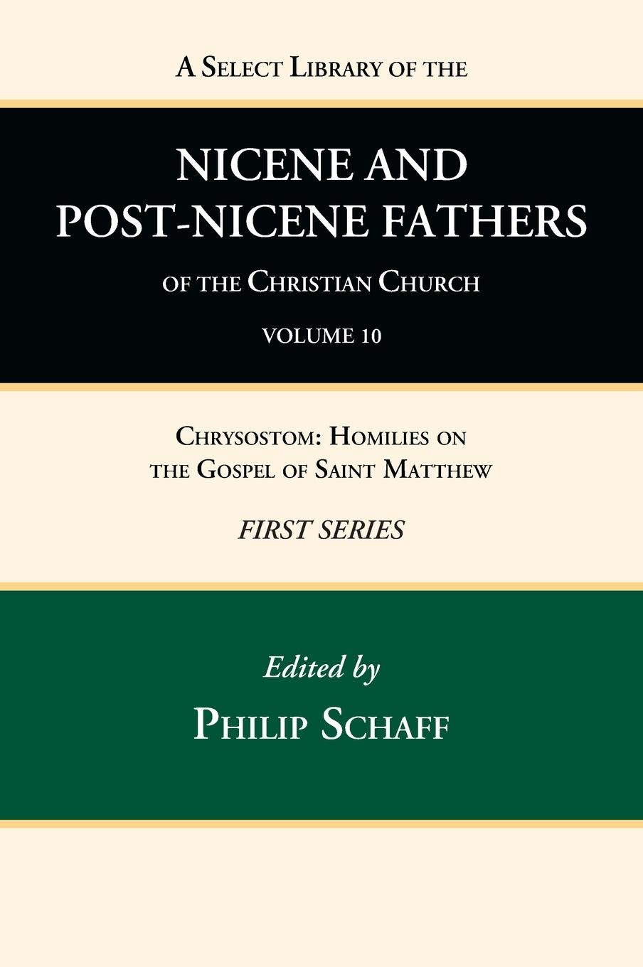 A Select Library of the Nicene and Post-Nicene Fathers of the Christian Church, First Series, Volume 10