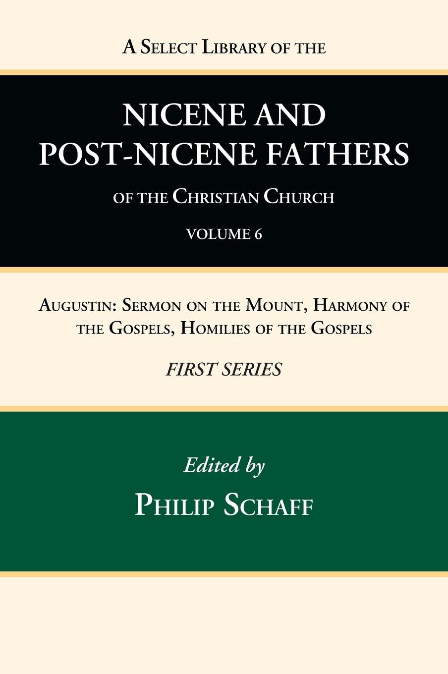 A Select Library of the Nicene and Post-Nicene Fathers of the Christian Church, First Series, Volume 6