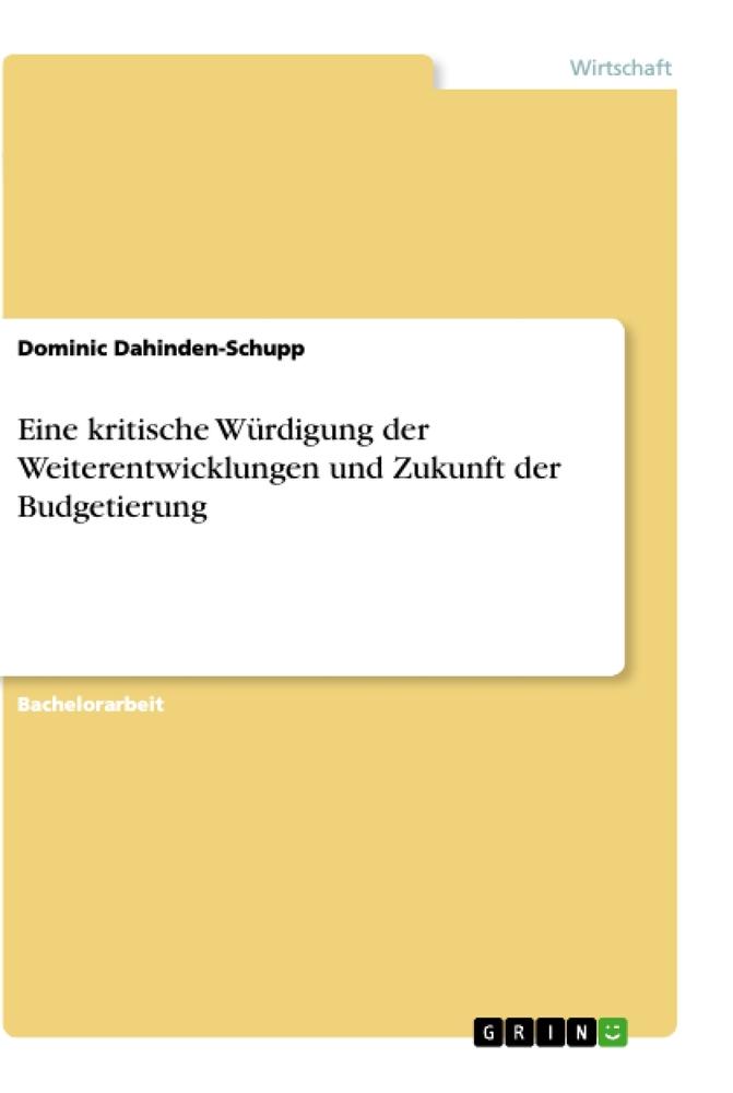 Eine kritische Würdigung der Weiterentwicklungen und Zukunft der Budgetierung