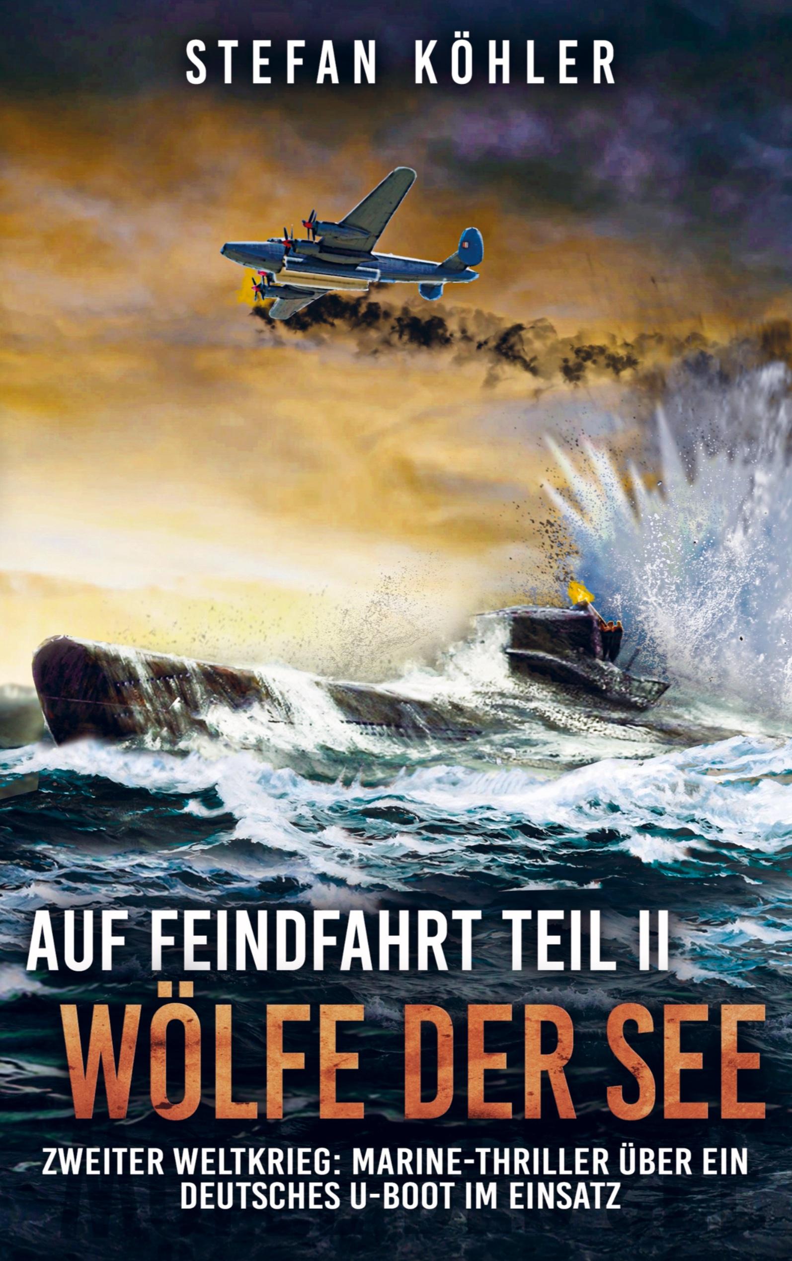 Auf Feindfahrt Teil II - Wölfe der See