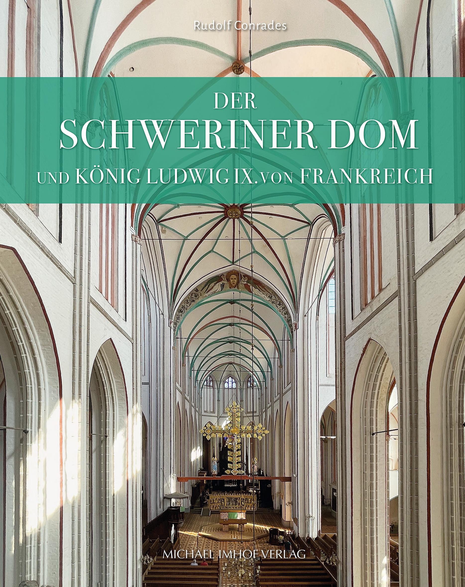 Der Schweriner Dom und König Ludwig IX. von Frankreich