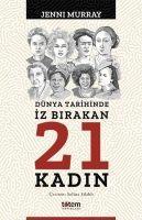 Dünya Tarihinde Iz Birakan 21 Kadin