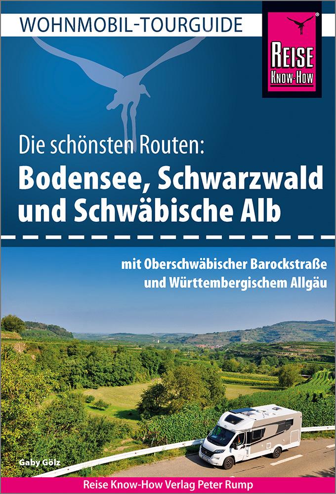 Reise Know-How Wohnmobil-Tourguide Bodensee, Schwarzwald und Schwäbische Alb  mit Oberschwäbischer Barockstraße und Württembergischem Allgäu