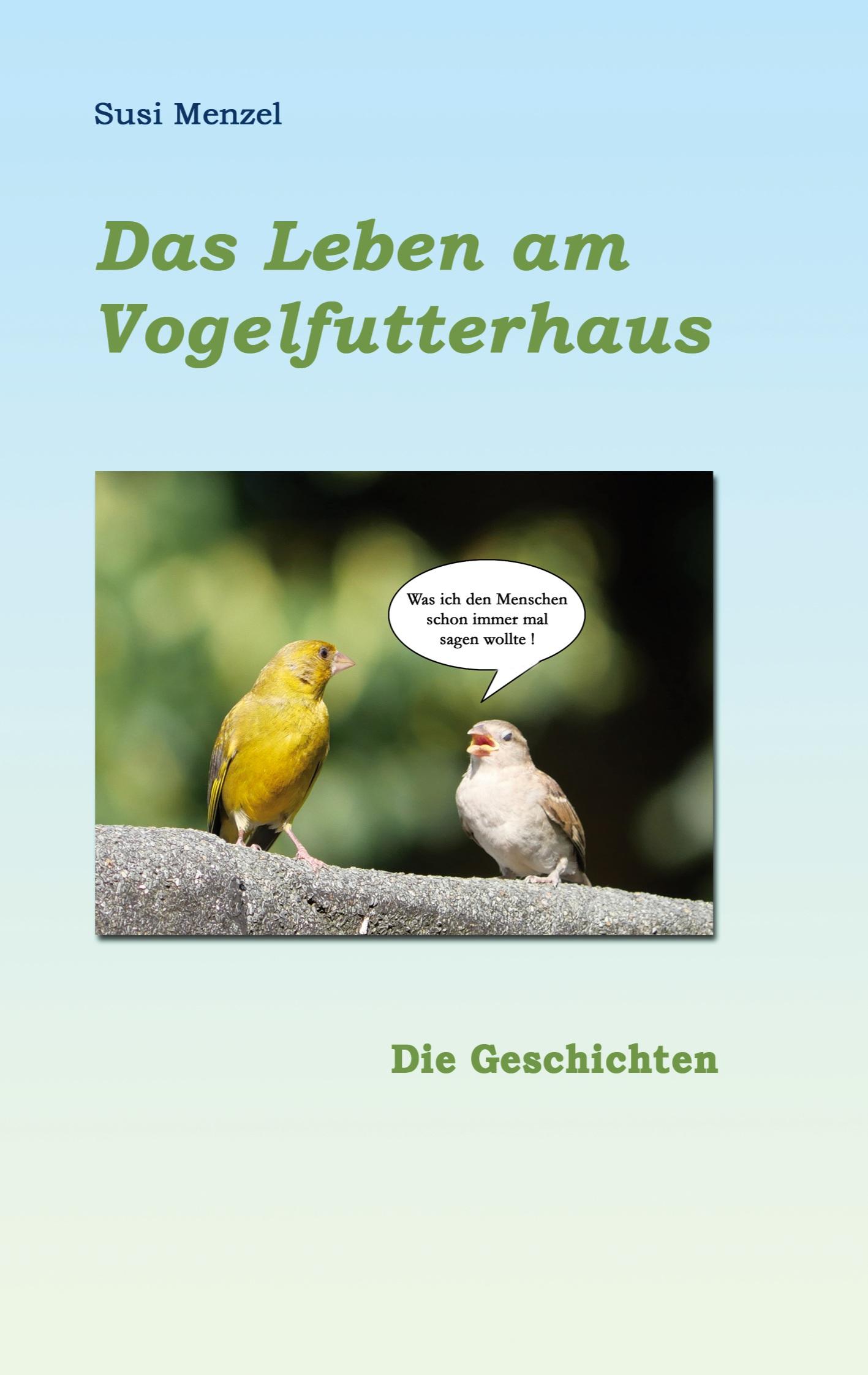 Das Leben am Vogelfutterhaus