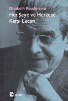 Her Seye ve Herkese Karsi Lacan