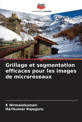 Grillage et segmentation efficaces pour les images de microréseaux