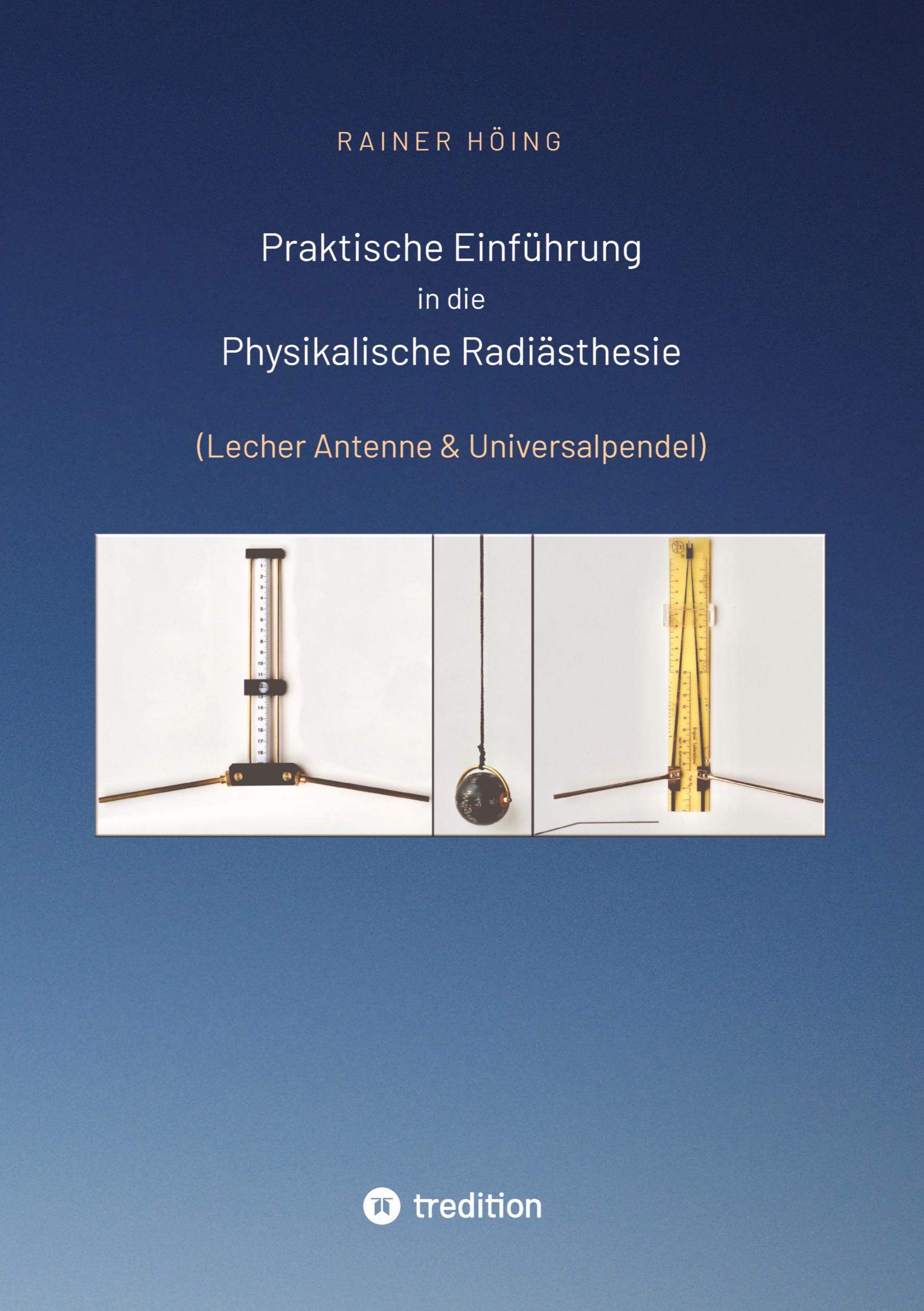 Praktische Einführung in die Physikalische Radiästhesie